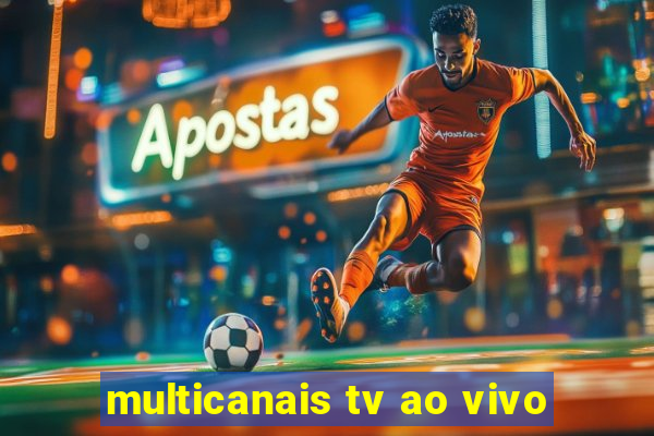 multicanais tv ao vivo